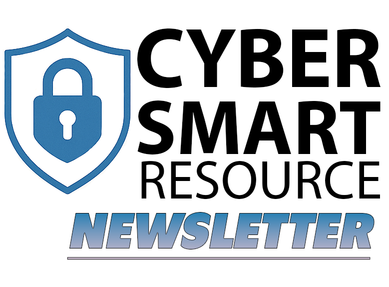 Cyber Smart Resource Newsletter